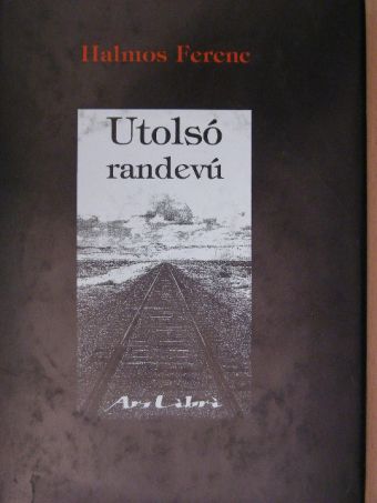 Halmos Ferenc - Utolsó randevú [antikvár]