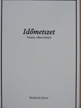 Boldizsár János - Időmetszet [antikvár]
