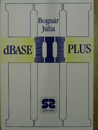 Bognár Júlia - dBASE III Plus [antikvár]