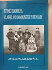 Paládi-Kovács Attila - Ethnic Traditions, Classes and Communities in Hungary [antikvár]