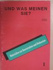 Fehérváriné Balázsik Mária - Und was Meinen Sie? 1. [antikvár]