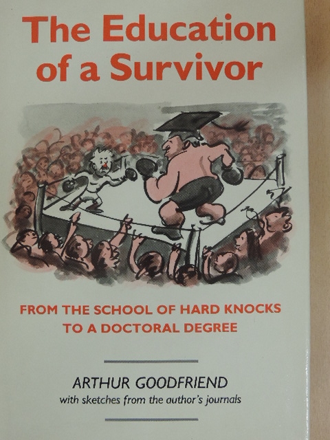 Arthur Goodfriend - The Education of a Survivor [antikvár]