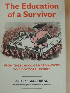 Arthur Goodfriend - The Education of a Survivor [antikvár]