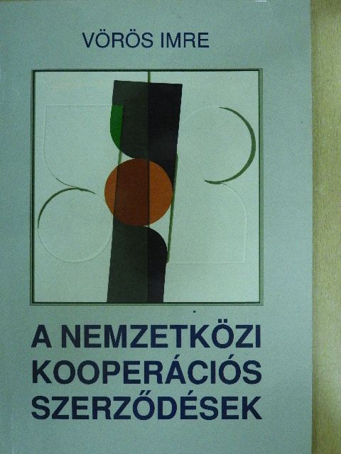 Dr. Mádl Ferenc - A nemzetközi kooperációs szerződések [antikvár]
