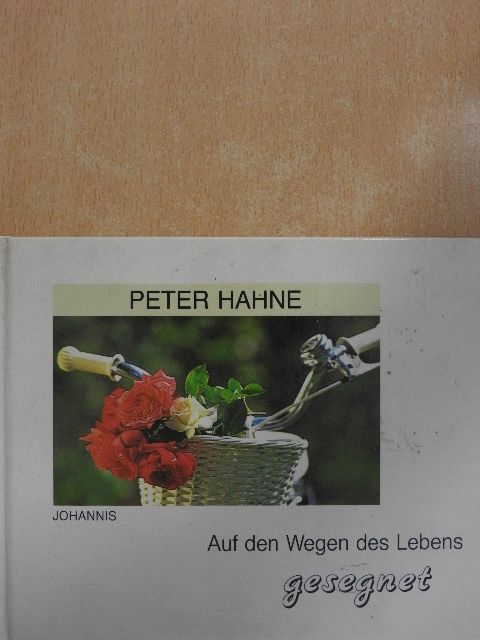 Peter Hahne - Auf den Wegen des Lebens gesegnet [antikvár]