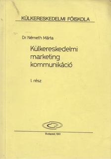 Németh Márta - Külkereskedelmi marketing kommunikáció I. [antikvár]