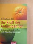 Dr. Michaela Döll - Die Kraft der Antioxidantien [antikvár]