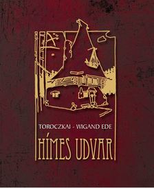 Toroczkai-Wigand Ede - HÍMES UDVAR