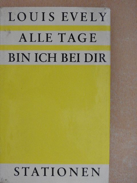 Louis Evely - Alle Tage bin ich bei dir [antikvár]