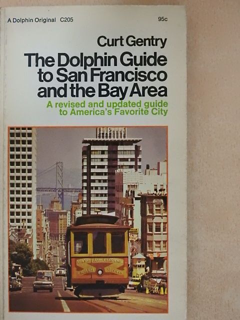 Curt Gentry - The Dolphin Guide to San Francisco and The Bay Area [antikvár]