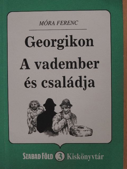 Móra Ferenc - Georgikon/A vadember és családja [antikvár]