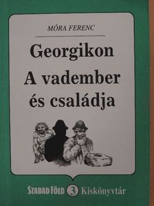 Móra Ferenc - Georgikon/A vadember és családja [antikvár]