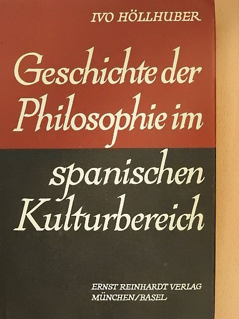 Ivo Höllhuber - Geschichte der Philosophie im spanischen Kulturbereich [antikvár]