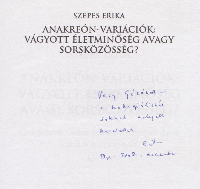 Szepes Erika - Anakreón-variációk: Vágyott életminőség avagy sorsközösség (dedikált) [antikvár]