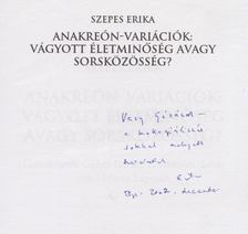Szepes Erika - Anakreón-variációk: Vágyott életminőség avagy sorsközösség (dedikált) [antikvár]