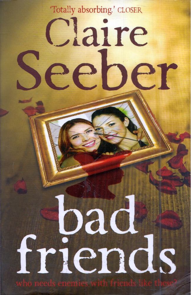 Claire Seeber - Bad Friends [antikvár]