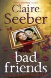 Claire Seeber - Bad Friends [antikvár]