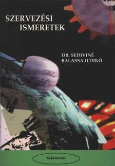 Dr. Sediviné Balassa Ildikó - Szervezési ismeretek [antikvár]