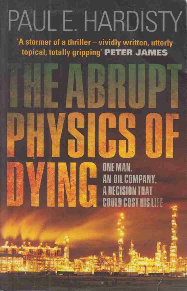 Paul E. Hardisty - The Abrupt Physics of Dying [antikvár]