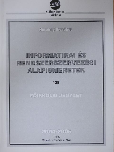 Dr. Noszkay Erzsébet - Informatikai és rendszerszervezési alapismeretek [antikvár]