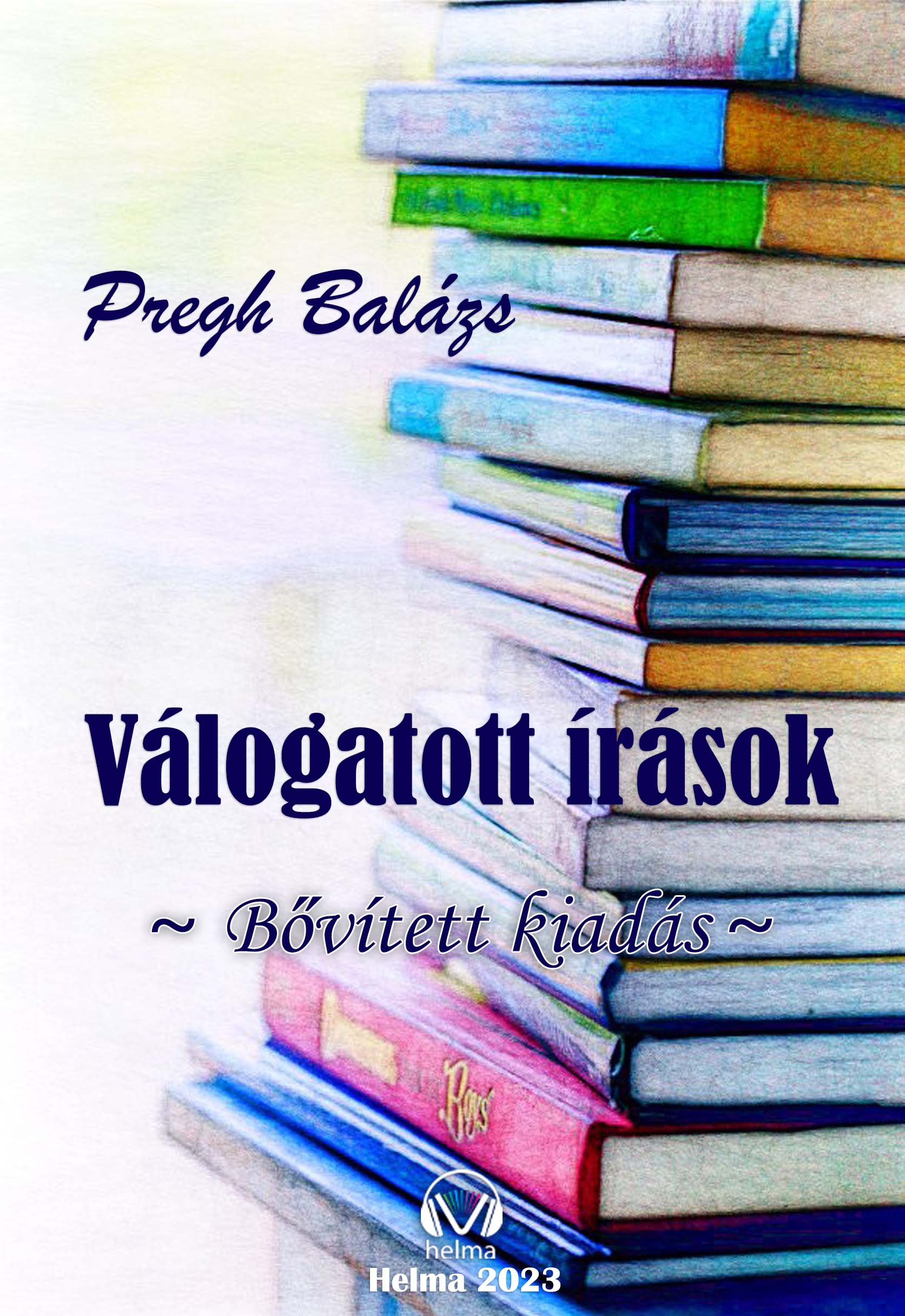 Pregh Balázs - Válogatott írásai - bővített kiadás [eKönyv: epub, mobi]