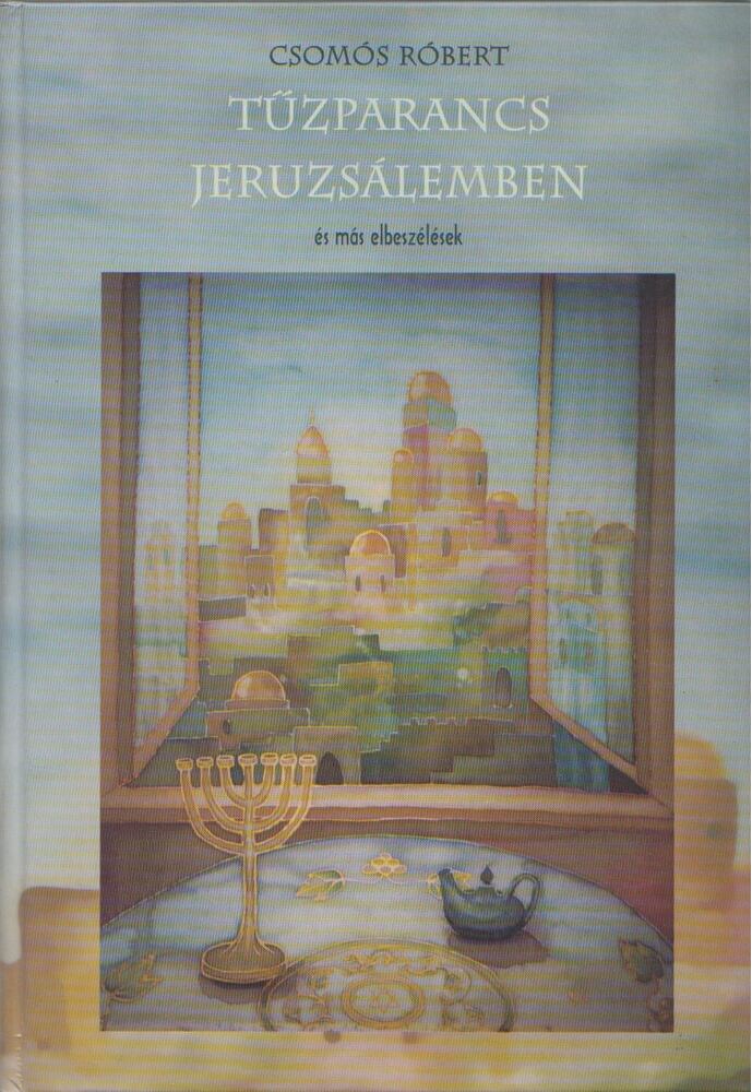 Csomós Róbert - Tűzparancs Jeruzsálemben [antikvár]