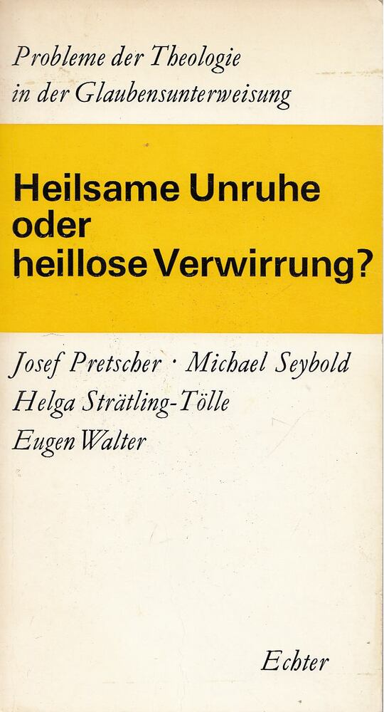 Pretscher, Josef, Seybold, Michael, Helga Strätling-Tölle, Walter, Eugen - Heilsame Unruhe oder heillose Verwirrung? [antikvár]
