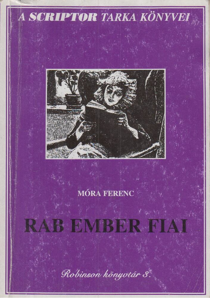 Móra Ferenc - Rab ember fiai [antikvár]