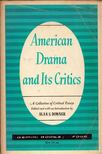 Alan S. Downer - American Drama and Its Critics: A Collection of Critical Essays [antikvár]