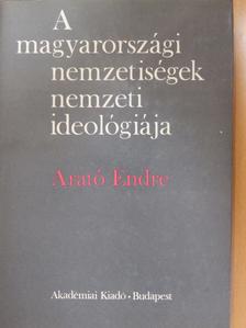Arató Endre - A magyarországi nemzetiségek nemzeti ideológiája [antikvár]