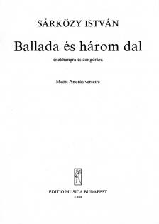 SÁRKÖZY ISTVÁN - BALLADA ÉS HÁROM DAL ÉNEKHANGRA ÉS ZONGORÁRA,MEZEI ANDRÁS VERSEIRE
