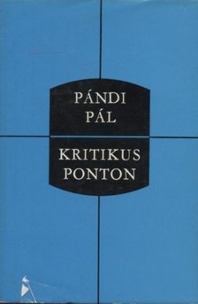 PÁNDI PÁL - Kritikus ponton [antikvár]