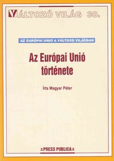 Magyar Péter - Az Európai Unió története [antikvár]