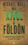 Michael Wall - Kívül a Földön - Az idegen létformák szexuális élete és egyéb SETI-ségek [antikvár]