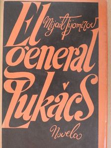 Mijail Tijomirov - El General Lukacs [antikvár]