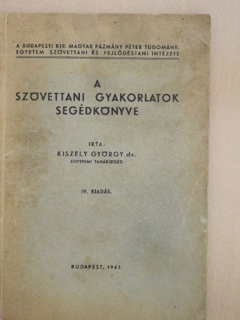 Dr. Kiszely György - A szövettani gyakorlatok segédkönyve [antikvár]