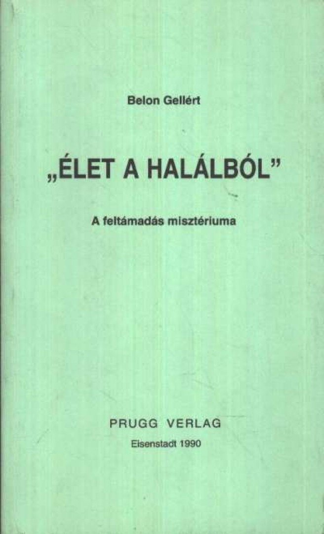 Belon Gellért - Élet a halálból [antikvár]