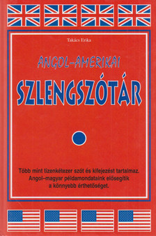 TAKÁCS ERIKA - Angol-amerikai szlengszótár [antikvár]