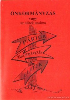 Krausz Tamás, Márkus Péter - Önkormányzás vagy az elitek uralma [antikvár]