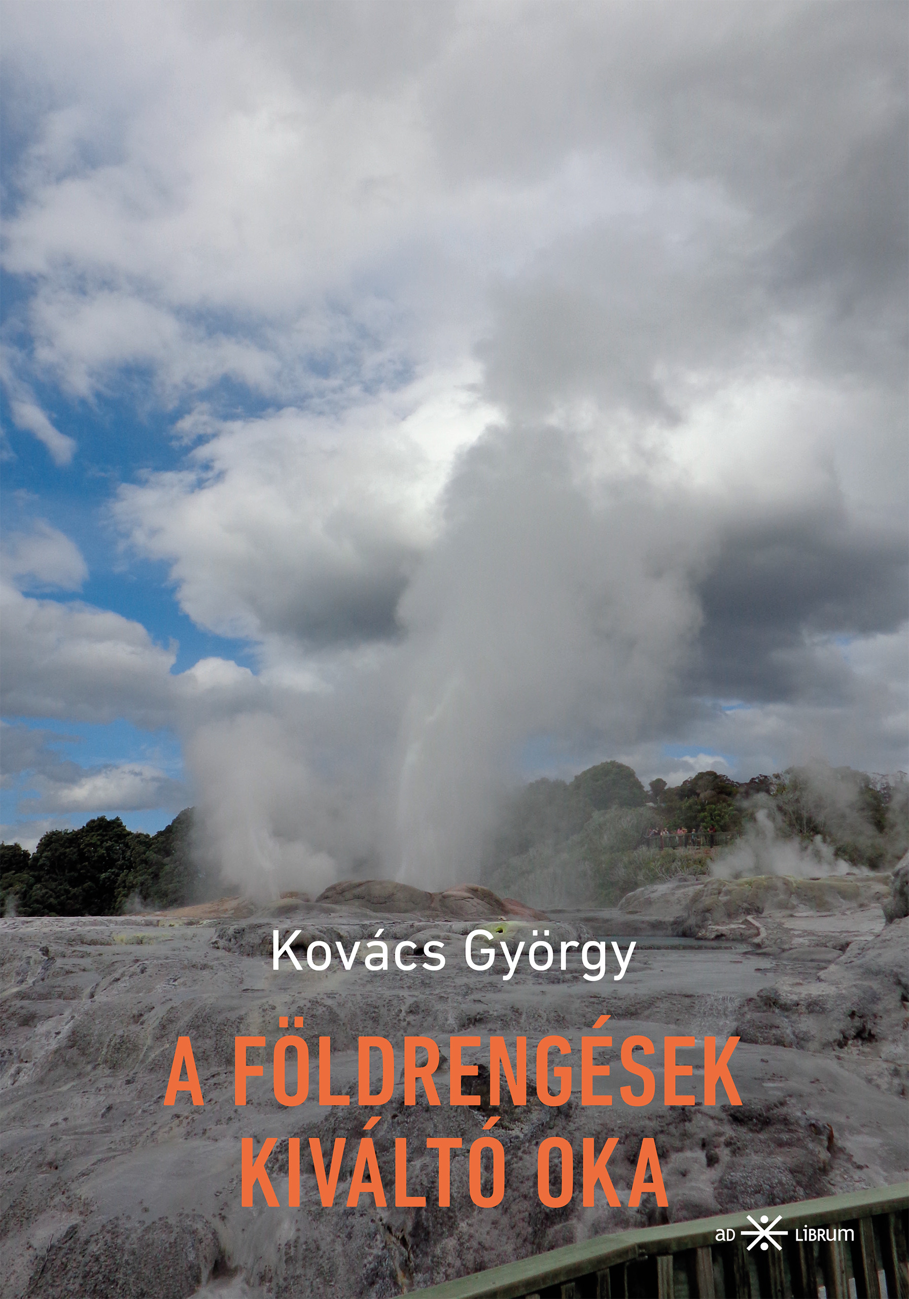 Kovács György - A földrengések kiváltó oka [eKönyv: epub, mobi]