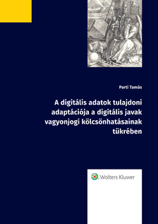 Tamás Dr. Parti - A digitális adatok tulajdoni adaptációja [eKönyv: epub, mobi]