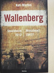 Kati Marton - Wallenberg (dedikált példány) [antikvár]