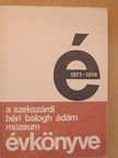 Andrásfalvy Bertalan - A szekszárdi Béri Balogh Ádám Múzeum évkönyve 1977-1978. [antikvár]