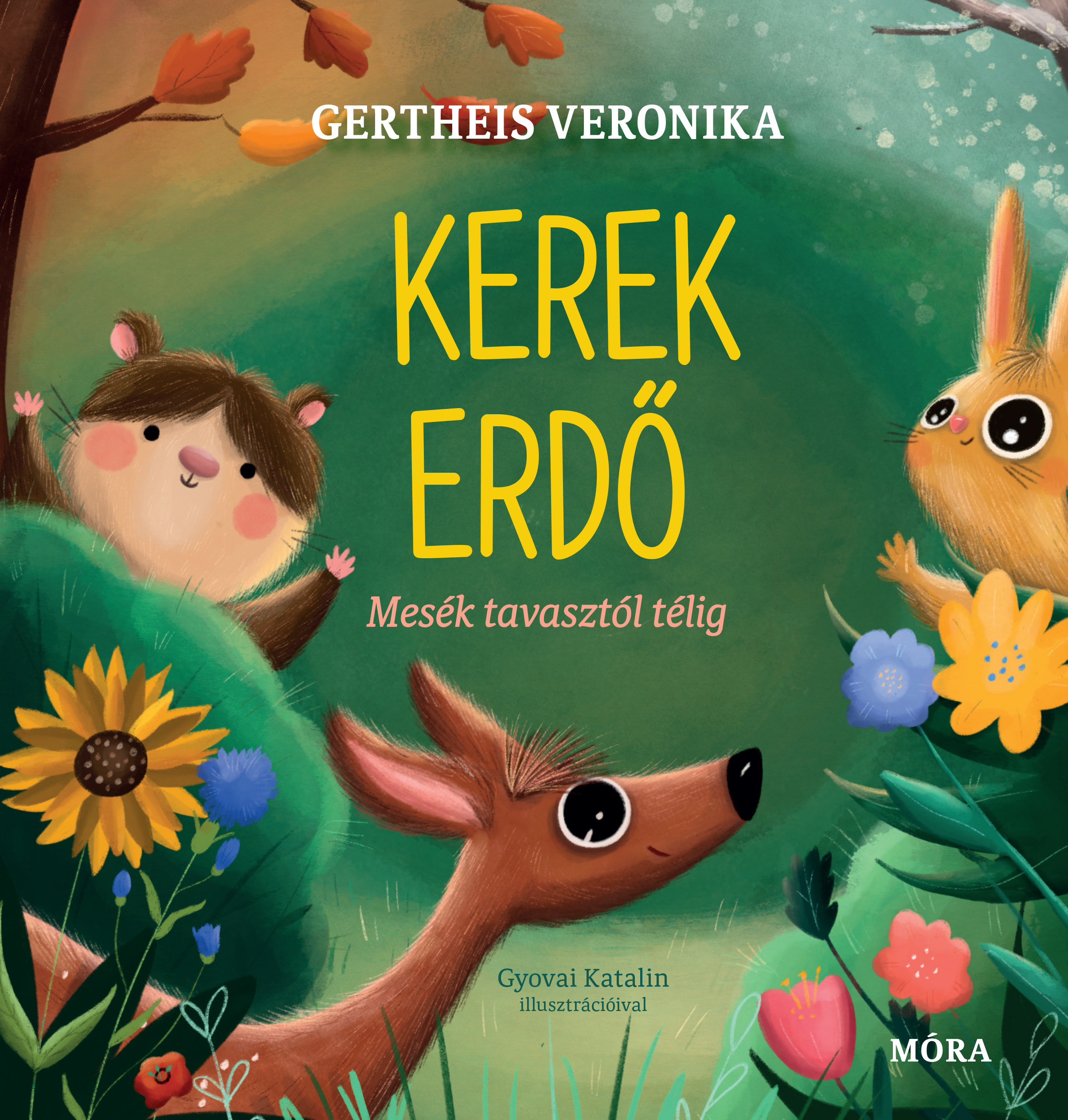 Gertheis Veronika - Kerek erdő -  Mesék tavasztól télig