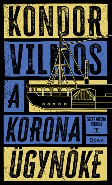 Kondor Vilmos - A korona ügynöke [eKönyv: epub, mobi]