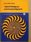 Dr. Hujber Endre - Adatfeldolgozó miniszámítógépek [antikvár]