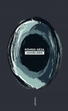 Röhrig Géza - semmike-dalok [eKönyv: epub, mobi]