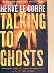 Hervé Le Corre - Talking to Ghosts [antikvár]