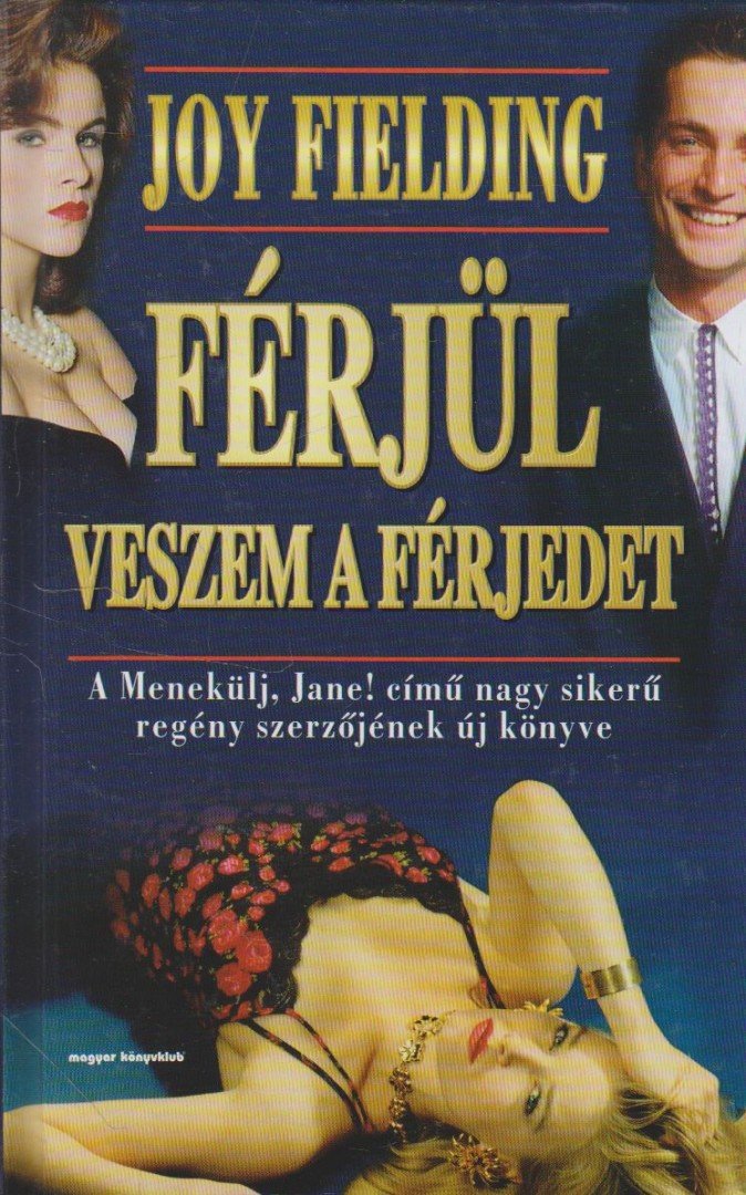 Fielding, Joy - Férjül veszem a férjedet [antikvár]