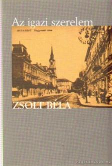 ZSOLT BÉLA - Az igazi szerelem [antikvár]